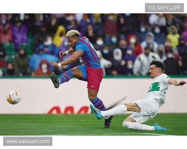 亚马尔拉什福德建功巴萨3比1击败埃尔切再现强势风采姿